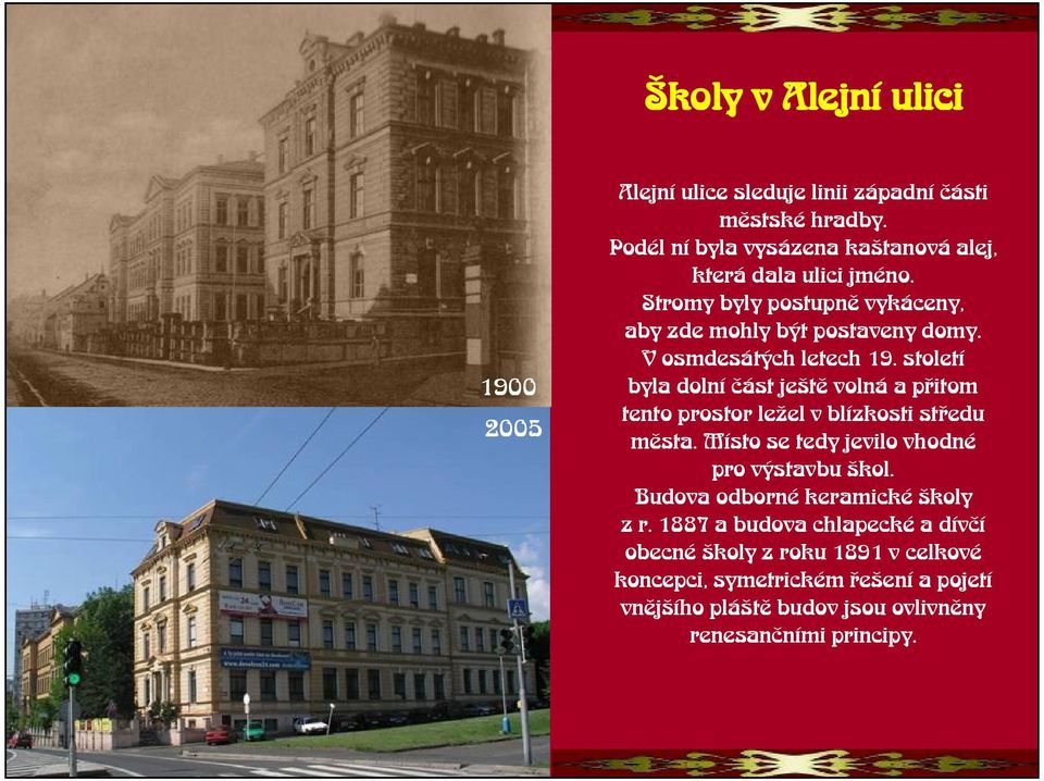V osmdesátých letech 19. století byla dolní èást jetì volná a pøitom tento prostor leel v blízkosti støedu mìsta.