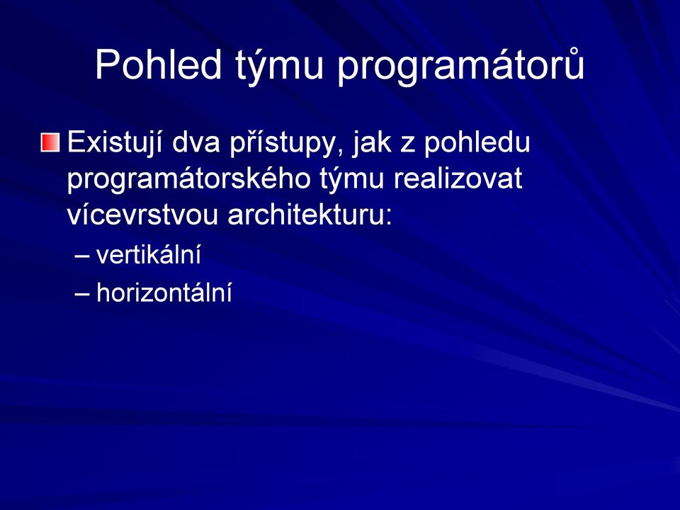 programátorského týmu realizovat