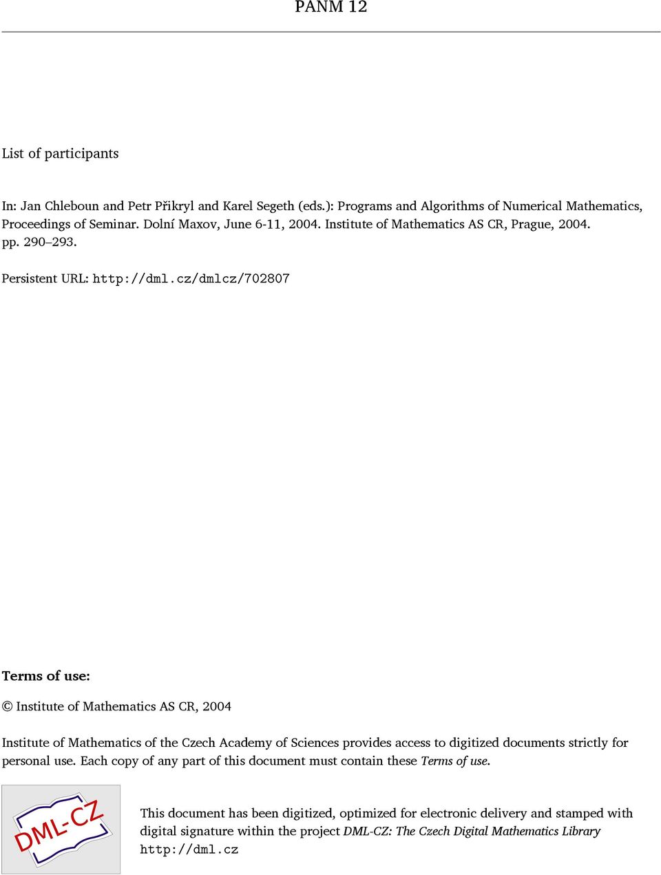 cz/dmlcz/702807 Terms of use: Institute of Mathematics AS CR, 2004 Institute of Mathematics of the Czech Academy of Sciences provides access to digitized documents strictly for