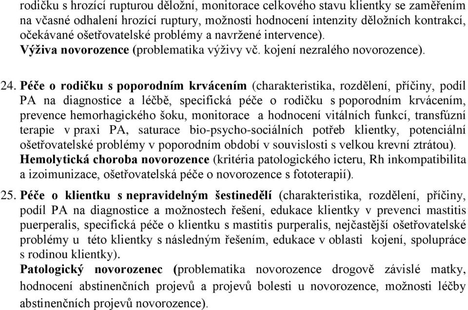 Péče o rodičku s poporodním krvácením (charakteristika, rozdělení, příčiny, podíl PA na diagnostice a léčbě, specifická péče o rodičku s poporodním krvácením, prevence hemorhagického šoku, monitorace