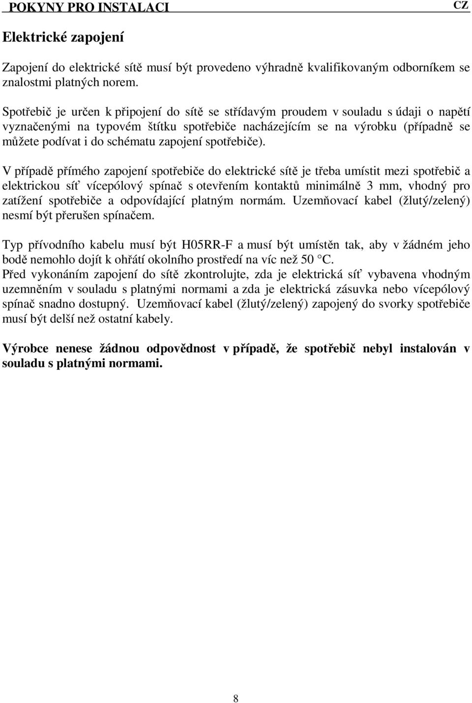 zapojení spotřebiče).