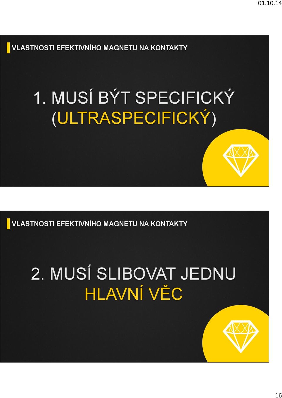 MUSÍ BÝT SPECIFICKÝ (ULTRASPECIFICKÝ) 