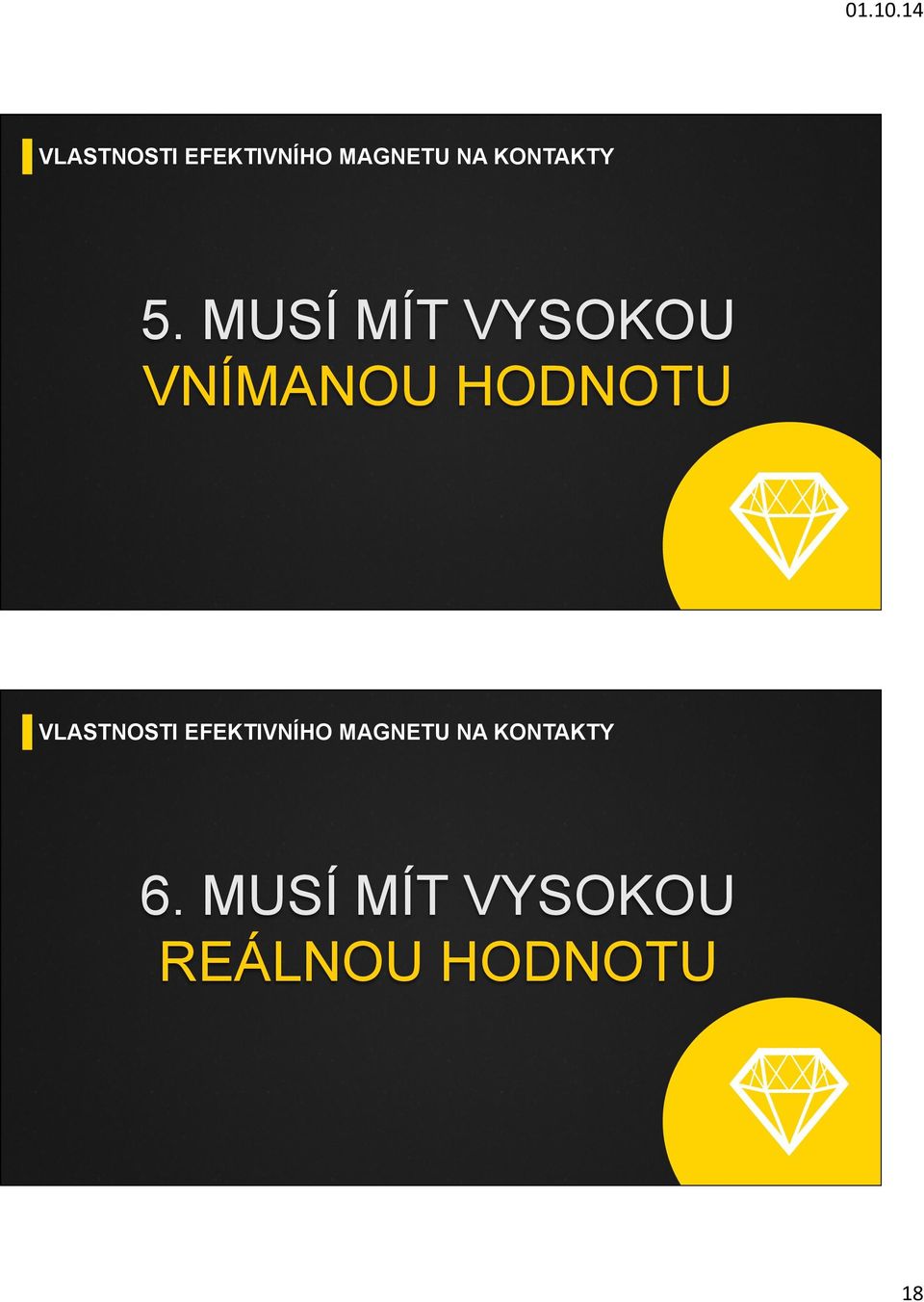 MUSÍ MÍT VYSOKOU VNÍMANOU HODNOTU 