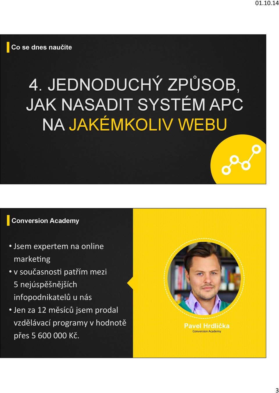 Academy Jsem expertem na online marke<ng v současnos< patřím mezi 5