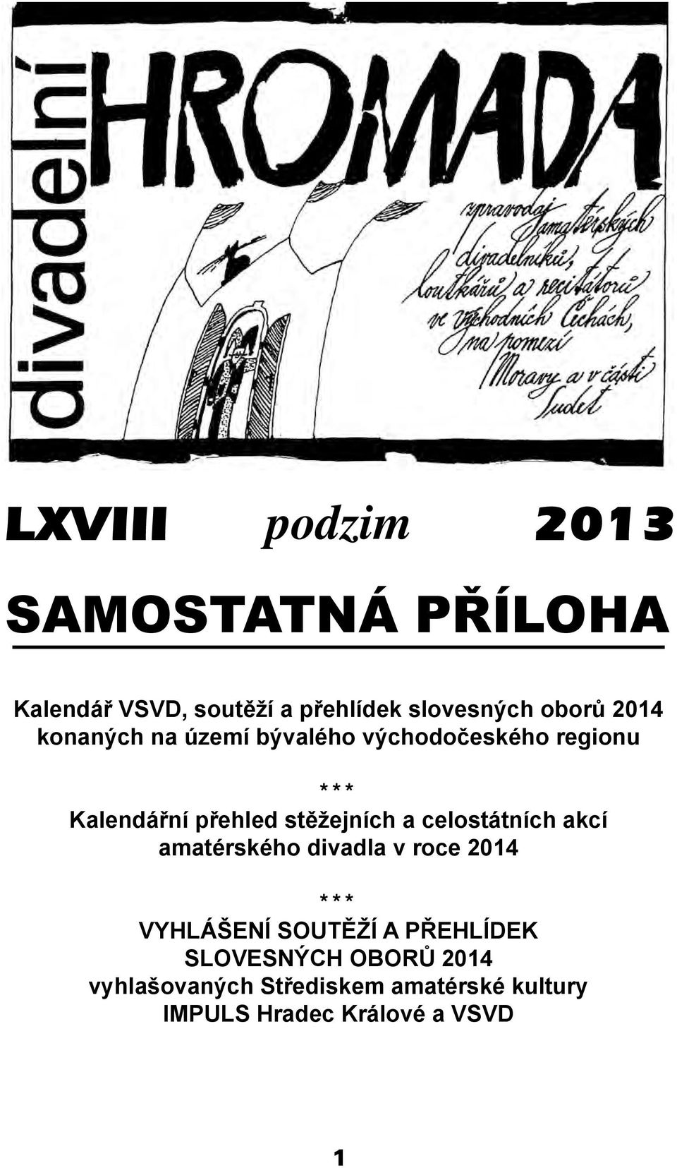 a celostátních akcí amatérského divadla v roce 2014 *** VYHLÁŠENÍ SOUTĚŽÍ A PŘEHLÍDEK