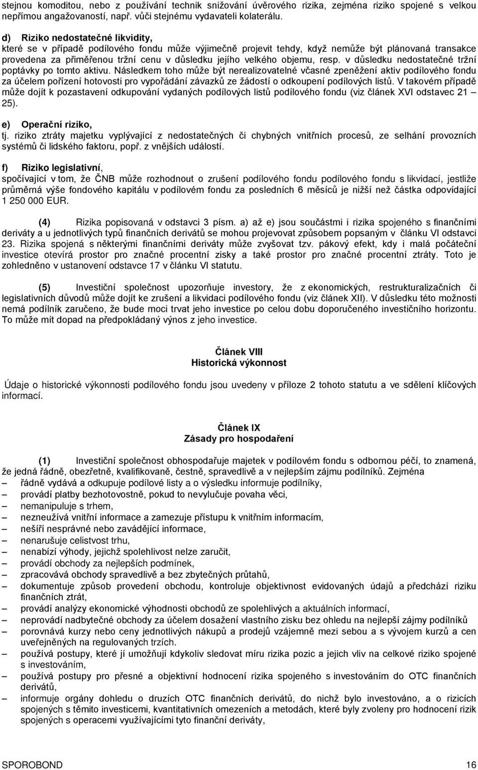 objemu, resp. v důsledku nedostatečné tržní poptávky po tomto aktivu.