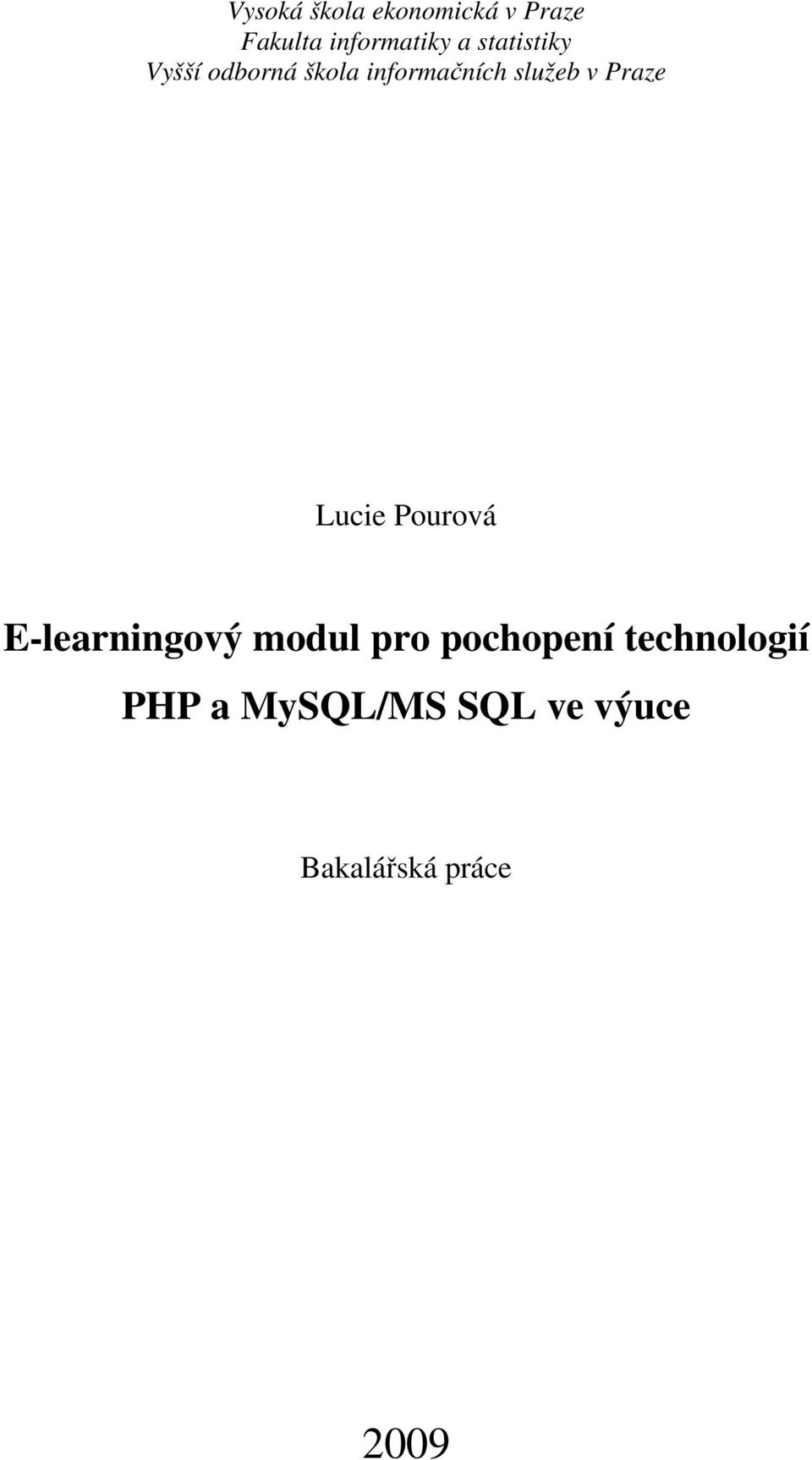 Praze Lucie Pourová E-learningový modul pro pochopení