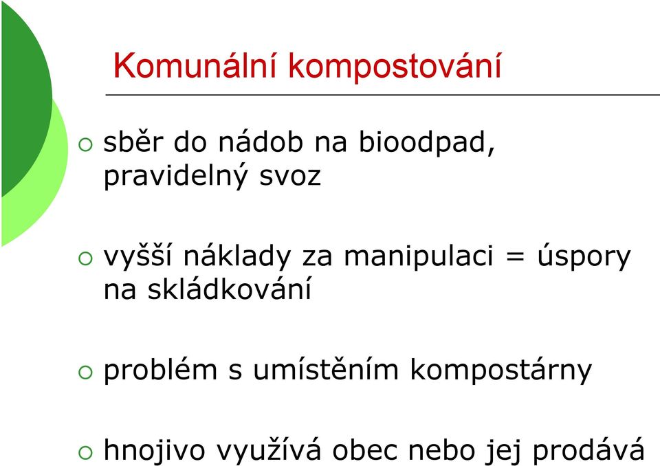 manipulaci = úspory na skládkování problém s