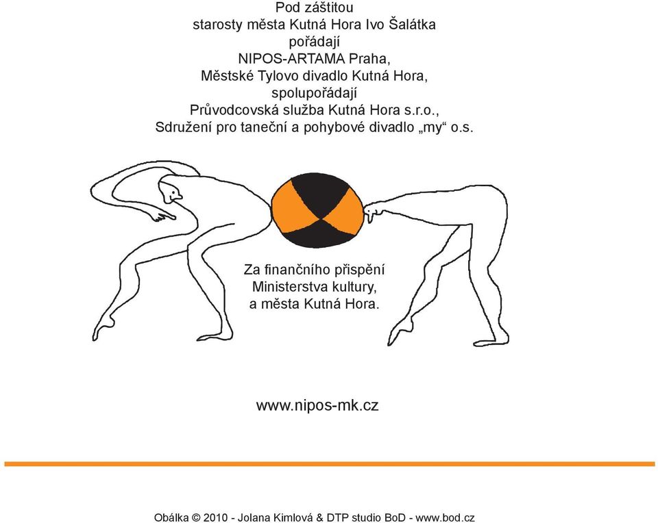 s. Za finančního přispění Ministerstva kultury, a města Kutná Hora. www.nipos-mk.