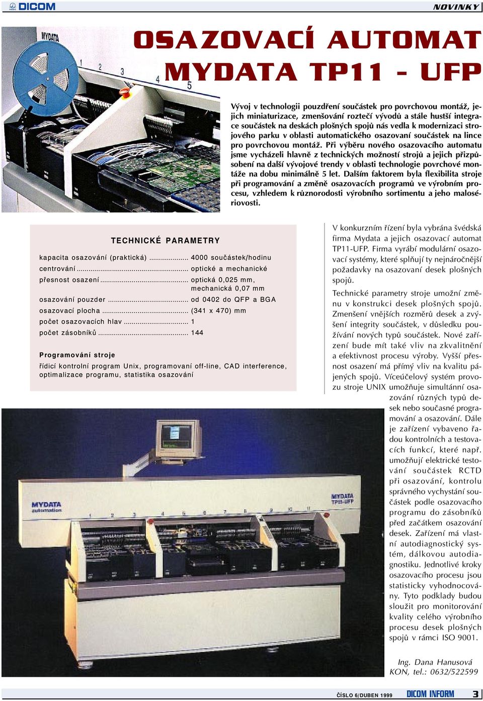 V TOMTO ÈÍSLE TECHNOLOGIE A DICOM ÈÍSLO 6 (2/99) DUBEN 1999 DICOM IN ORM  REKLAMNÍ ÈÁST, ADRESY TECHNOLOGIE A DICOM PDF Stažení zdarma