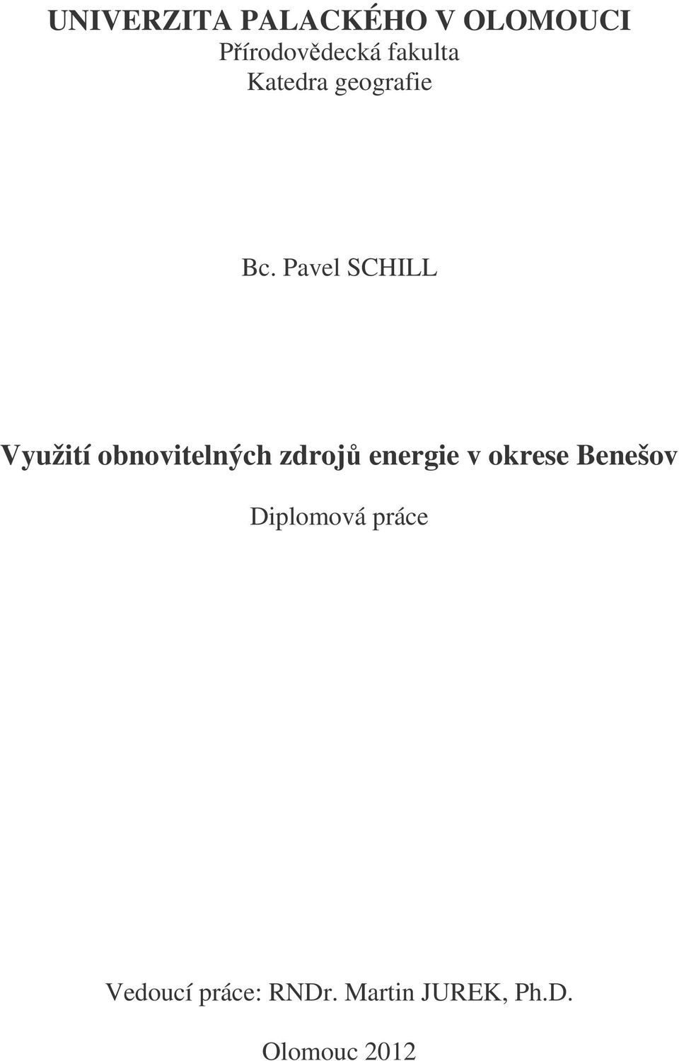 Pavel SCHILL Využití obnovitelných zdroj energie v