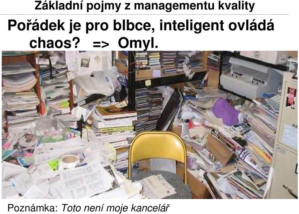 inteligent ovládá chaos?