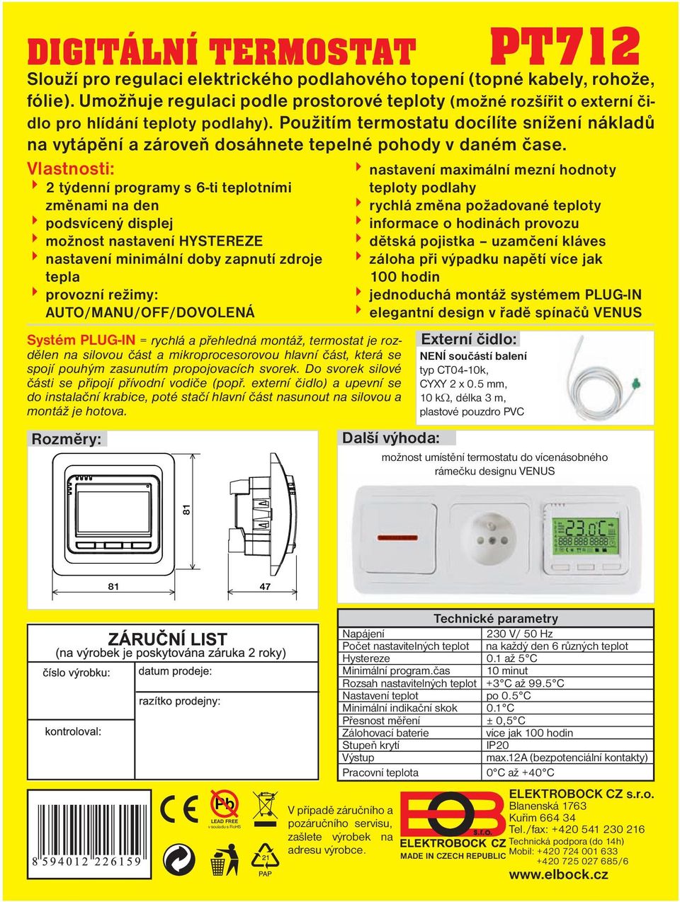 Použitím termostatu docílíte snížení nákladů na vytápění a zároveň dosáhnete tepelné pohody v daném čase.