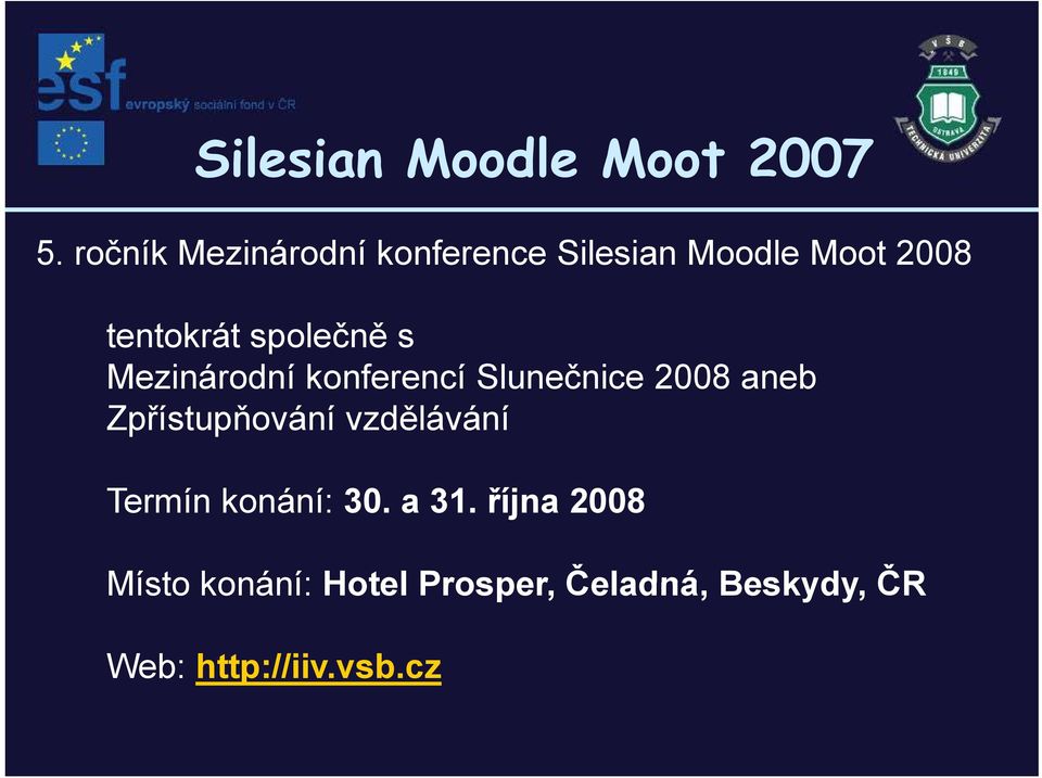 společně s Mezinárodní konferencí e Su Slunečnice 2008 aneb