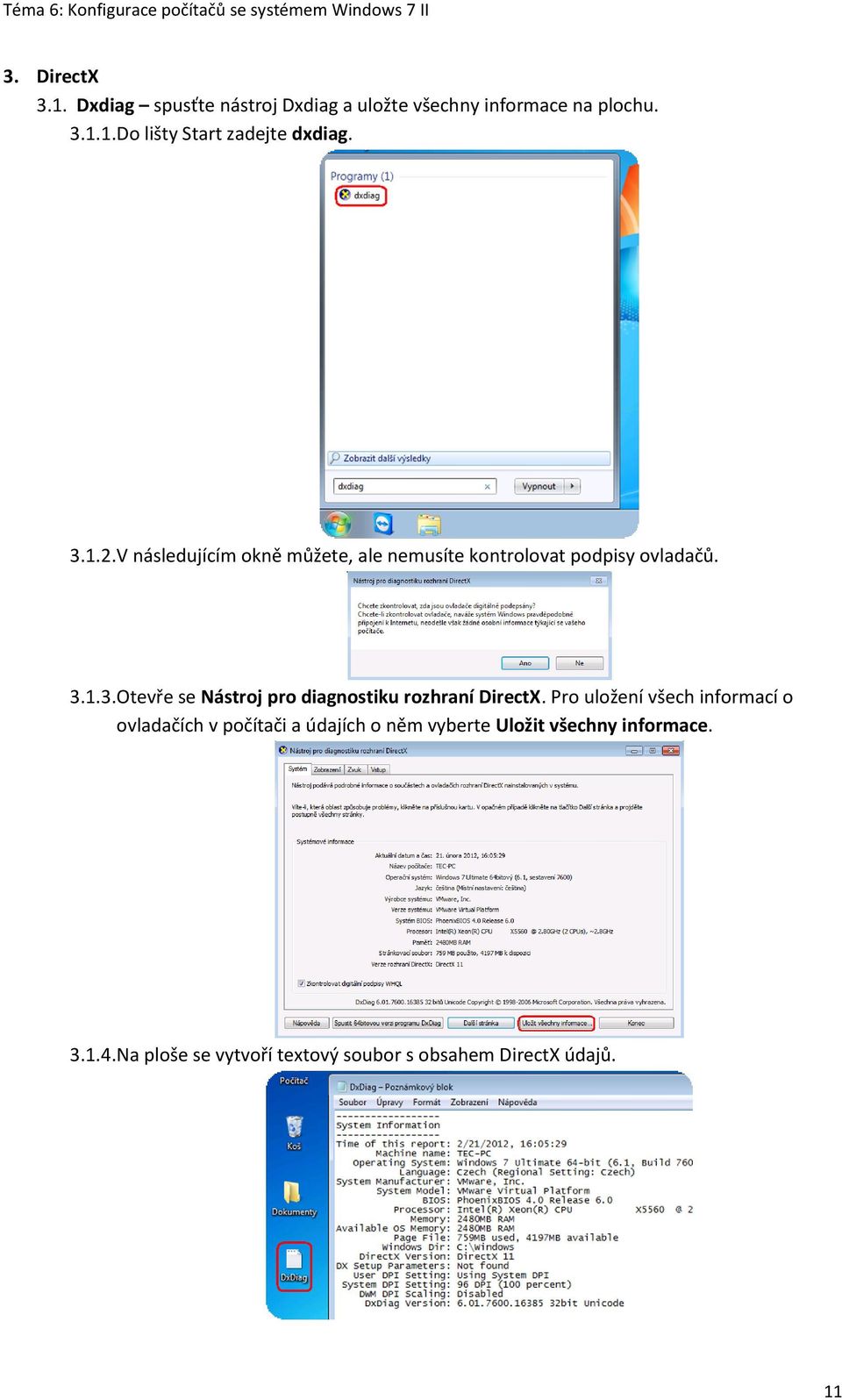 Pro uložení všech informací o ovladačích v počítači a údajích o něm vyberte Uložit všechny informace. 3.1.4.