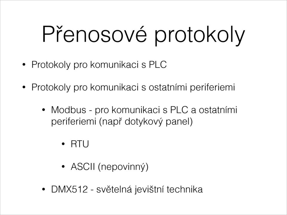 pro komunikaci s PLC a ostatními periferiemi (např