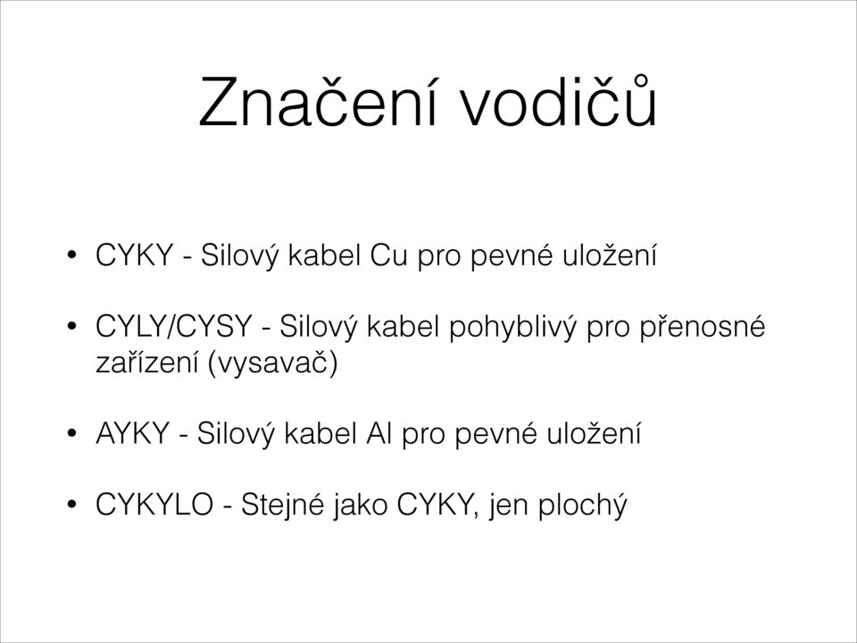 přenosné zařízení (vysavač) AYKY - Silový kabel Al