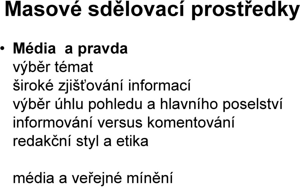 hlavního poselství informování versus