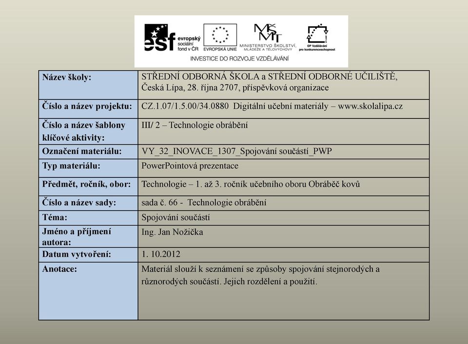 cz III/ 2 Technologie obrábění VY_32_INOVACE_1307_Spojování součástí_pwp PowerPointová prezentace Technologie 1. až 3.