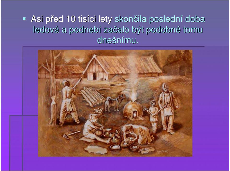 ledová a podnebí začalo