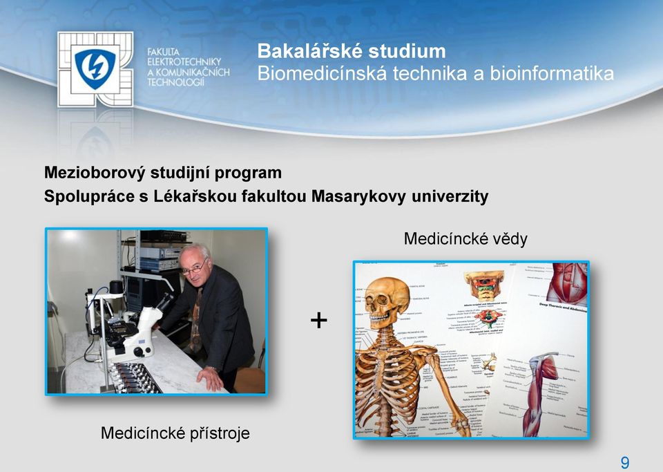 Spolupráce s Lékařskou fakultou Masarykovy