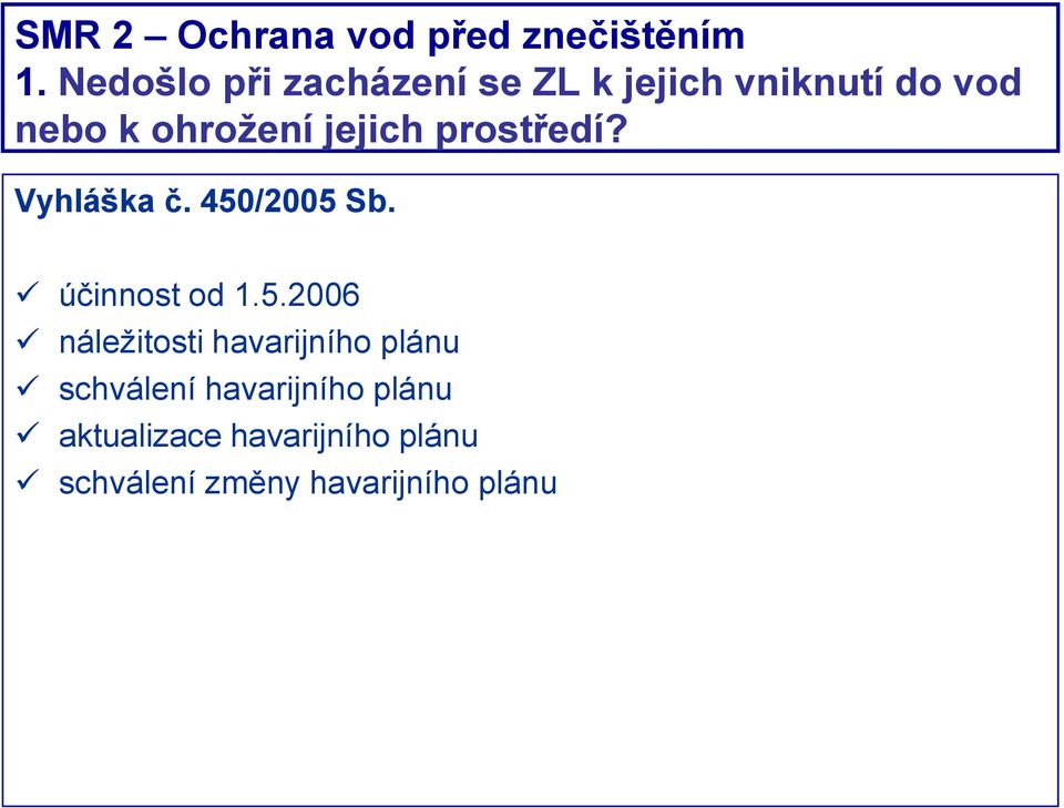 jejich prostředí? Vyhláška č. 450