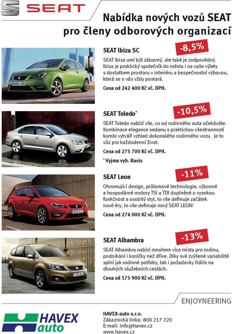 SEAT Toledo * SEAT Toledo nabízí vše, co od rodinného auta očekáváte. Kombinace elegance sedanu s praktickou všestranností kombi vytváří vzhled dokonalého rodinného vozu.