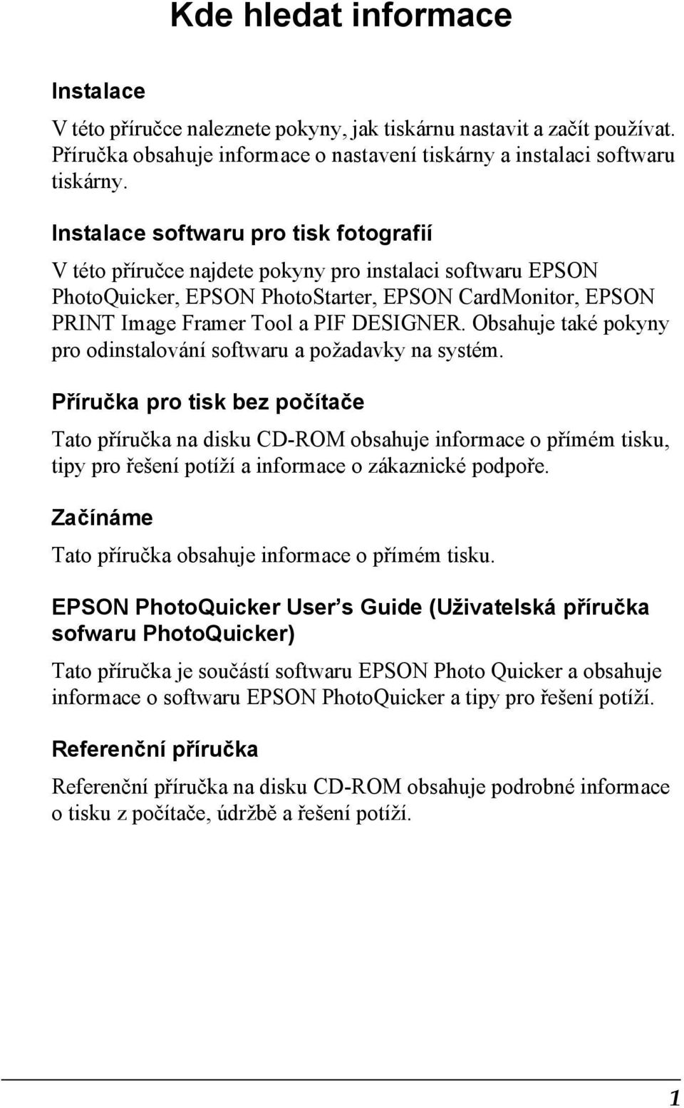 Obsahuje také pokyny pro odinstalování softwaru a požadavky na systém.