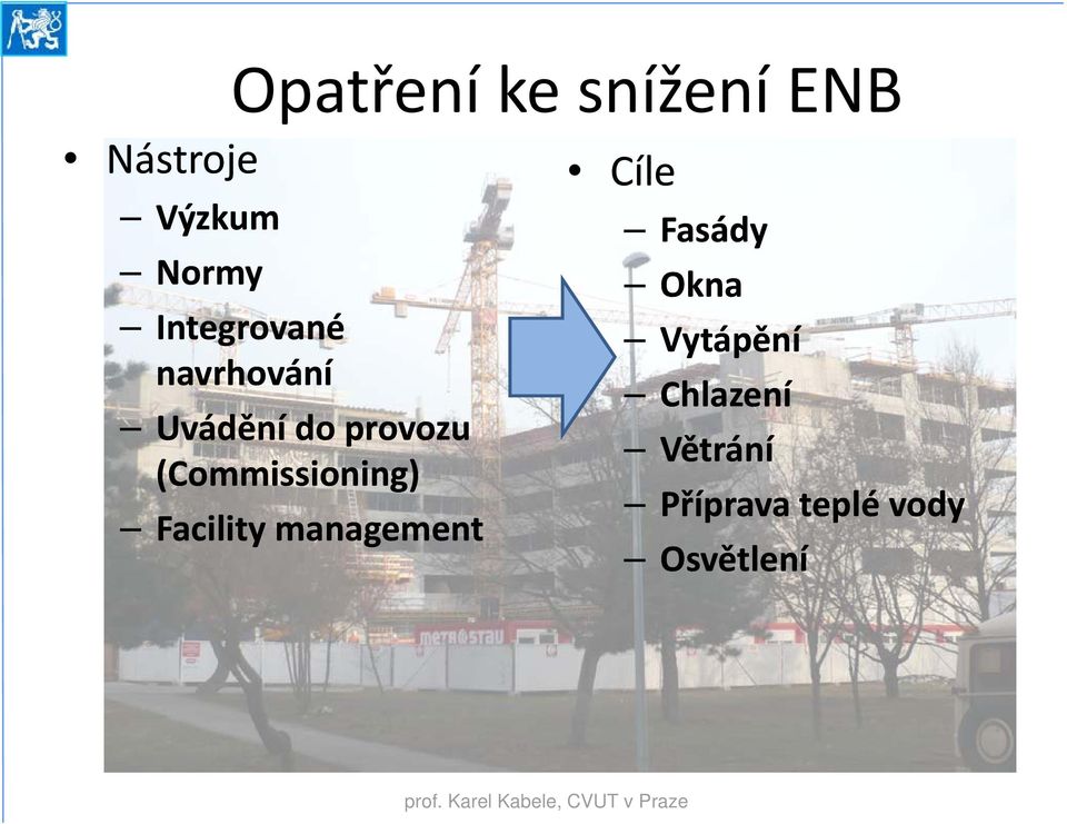 (Commissioning) Facility management Cíle Fasády