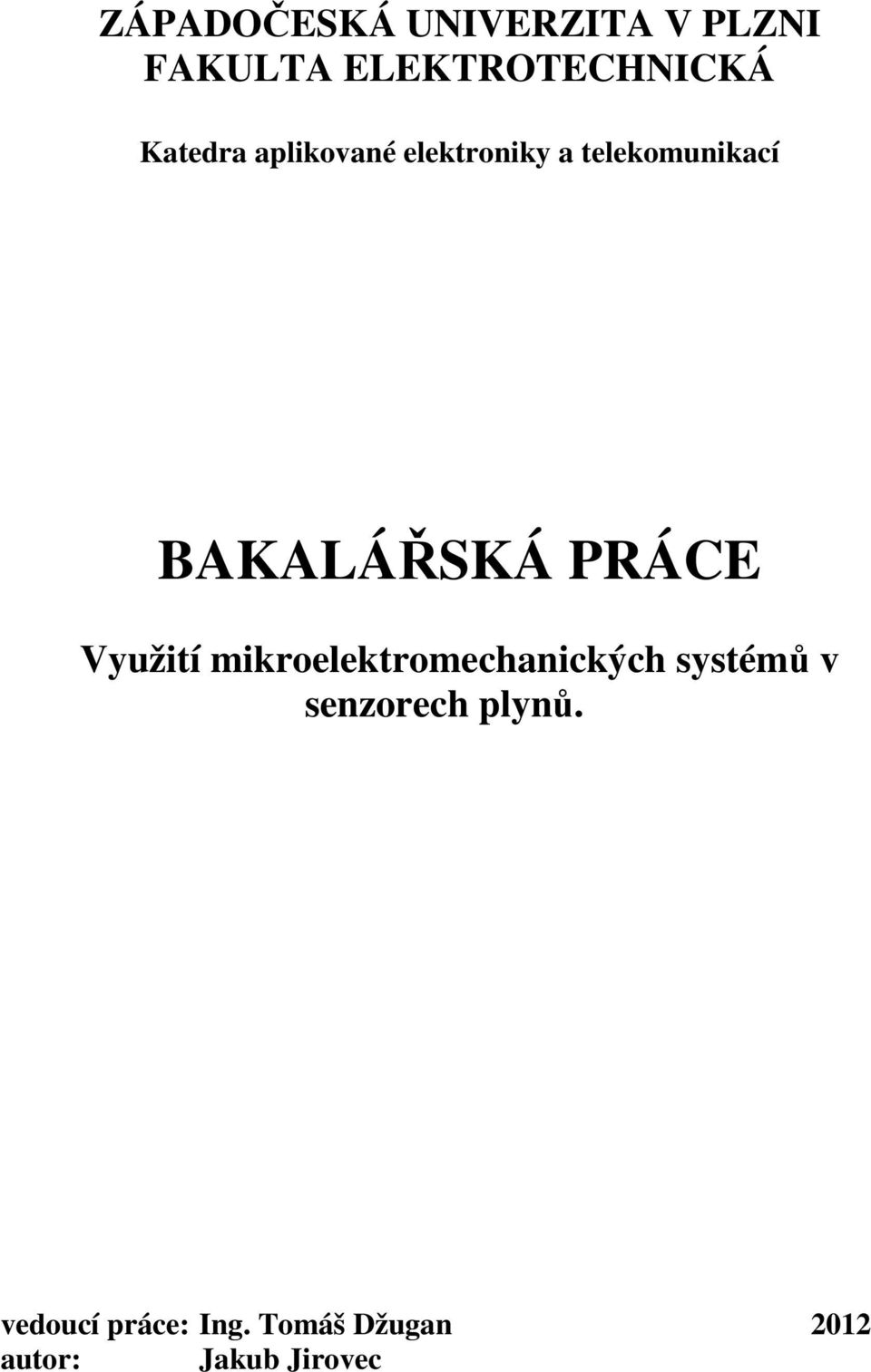 PRÁCE Využití mikroelektromechanických systémů v senzorech