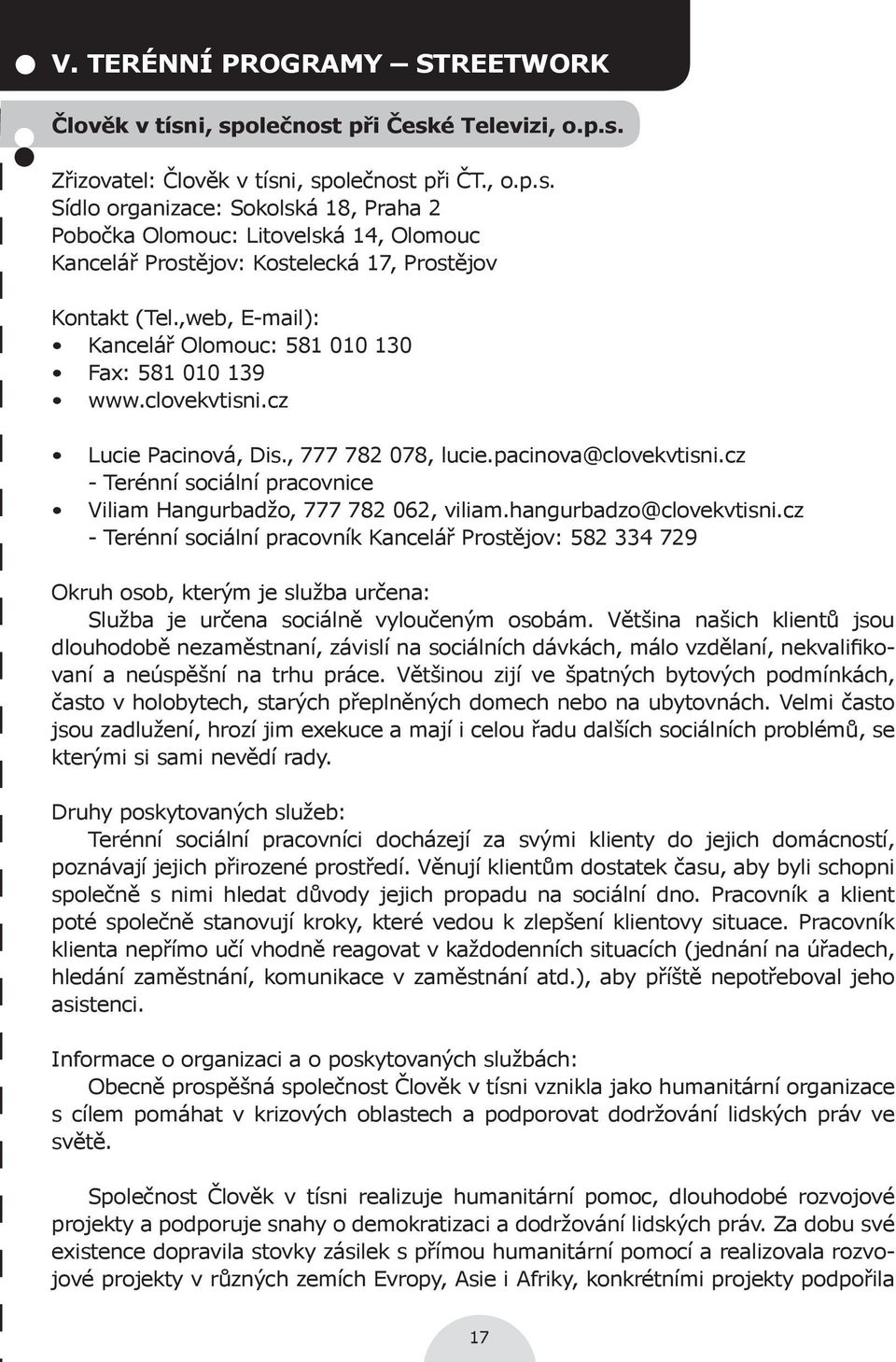 cz - Terénní sociální pracovnice Viliam Hangurbadžo, 777 782 062, viliam.hangurbadzo@clovekvtisni.