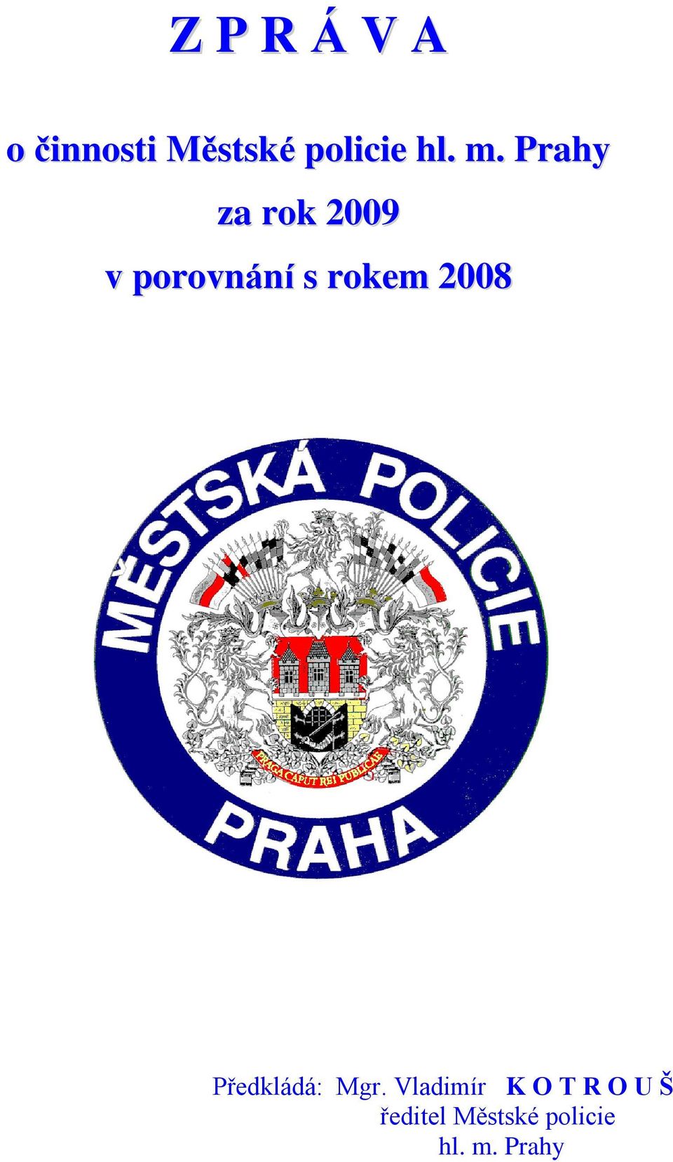 Prahy za rok 2009 v porovnání s rokem