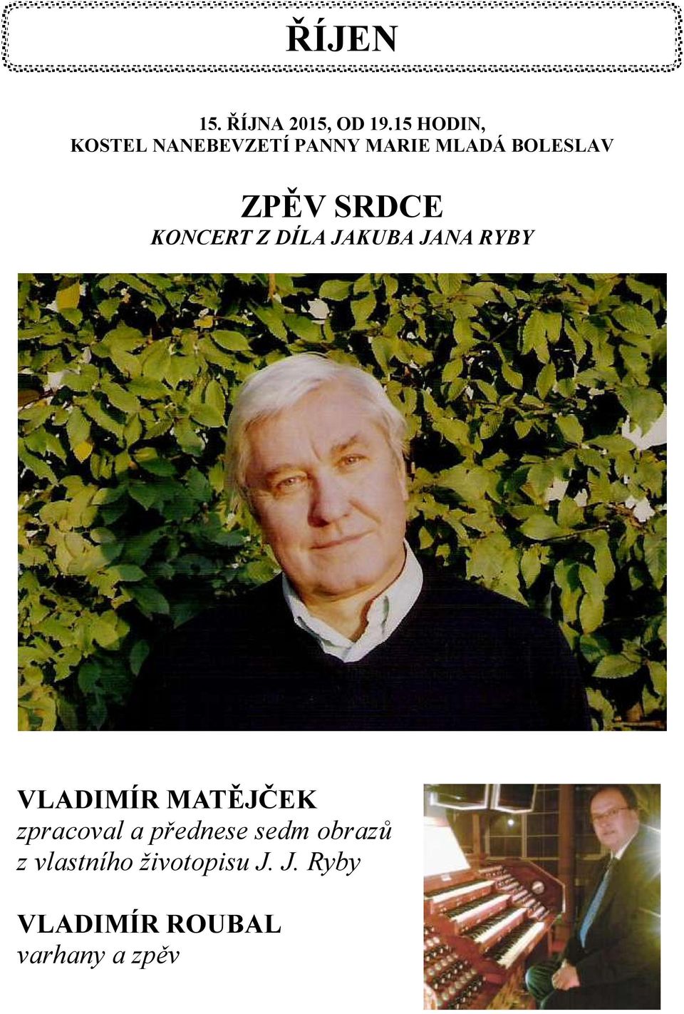 SRDCE KONCERT Z DÍLA JAKUBA JANA RYBY VLADIMÍR MATĚJČEK