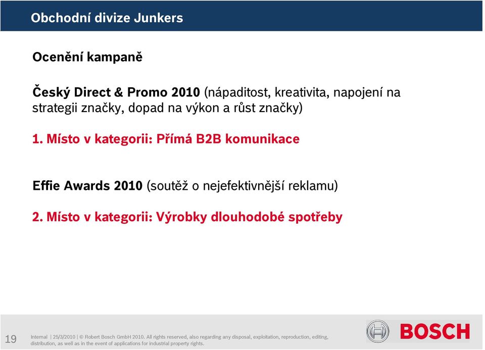 Místo v kategorii: Přímá B2B komunikace Effie Awards 200 (soutěž o