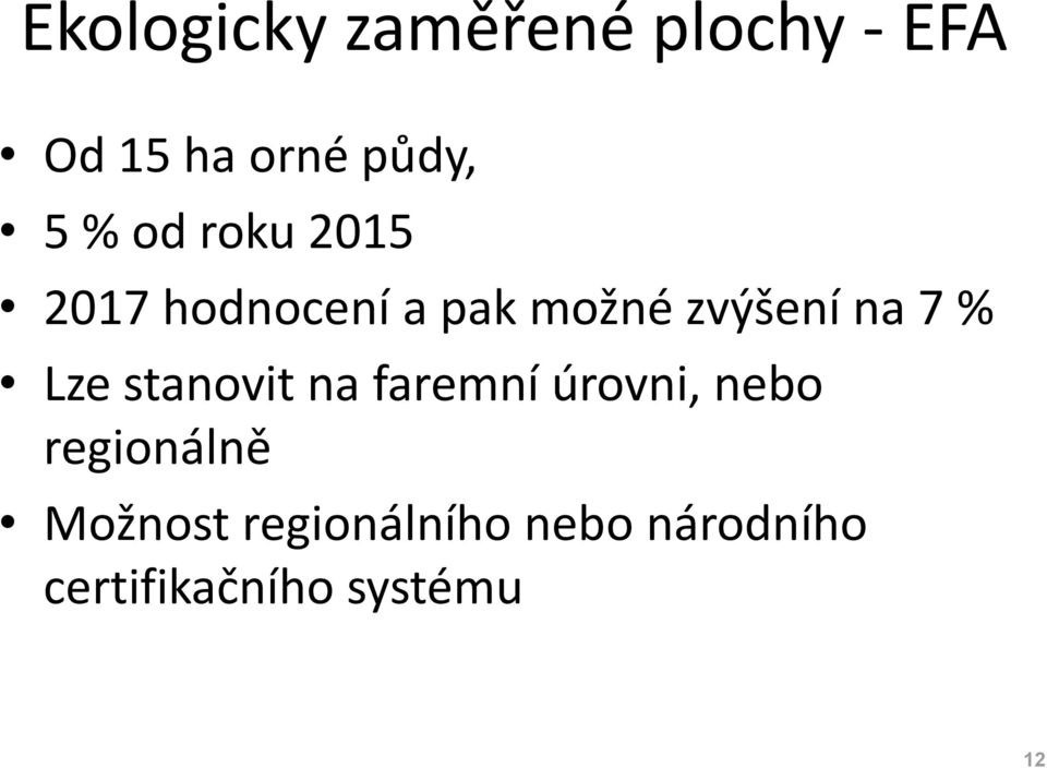 % Lze stanovit na faremní úrovni, nebo regionálně