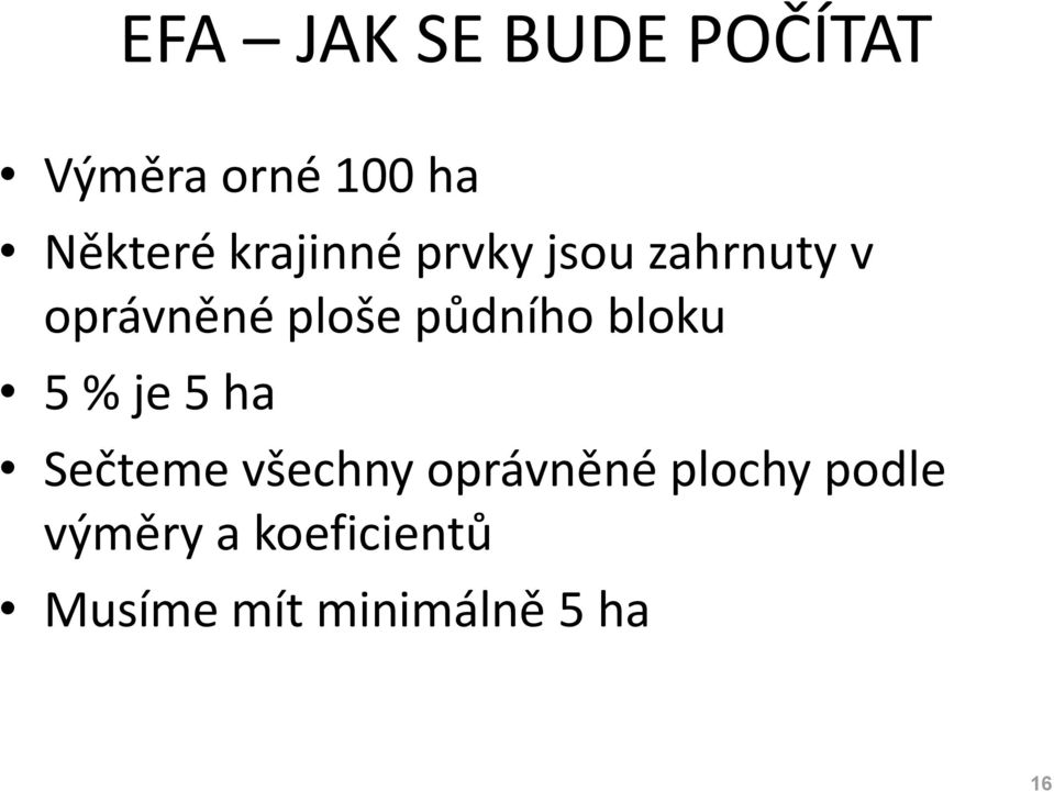 půdního bloku 5 % je 5 ha Sečteme všechny oprávněné