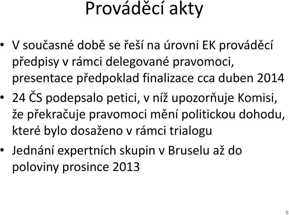 petici, v níž upozorňuje Komisi, že překračuje pravomoci mění politickou dohodu, které