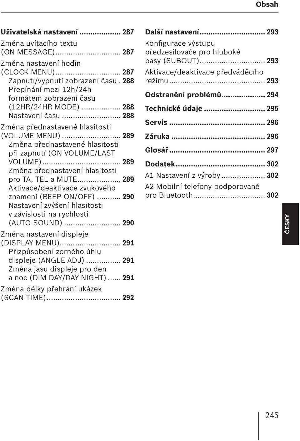 .. 289 Změna přednastavené hlasitosti při zapnutí (ON VOLUME/LAST VOLUME)... 289 Změna přednastavení hlasitosti pro TA, TEL a MUTE... 289 Aktivace/deaktivace zvukového znamení (BEEP ON/OFF).
