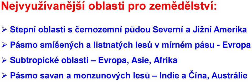 listnatých lesů v mírném pásu - Evropa Subtropické oblasti