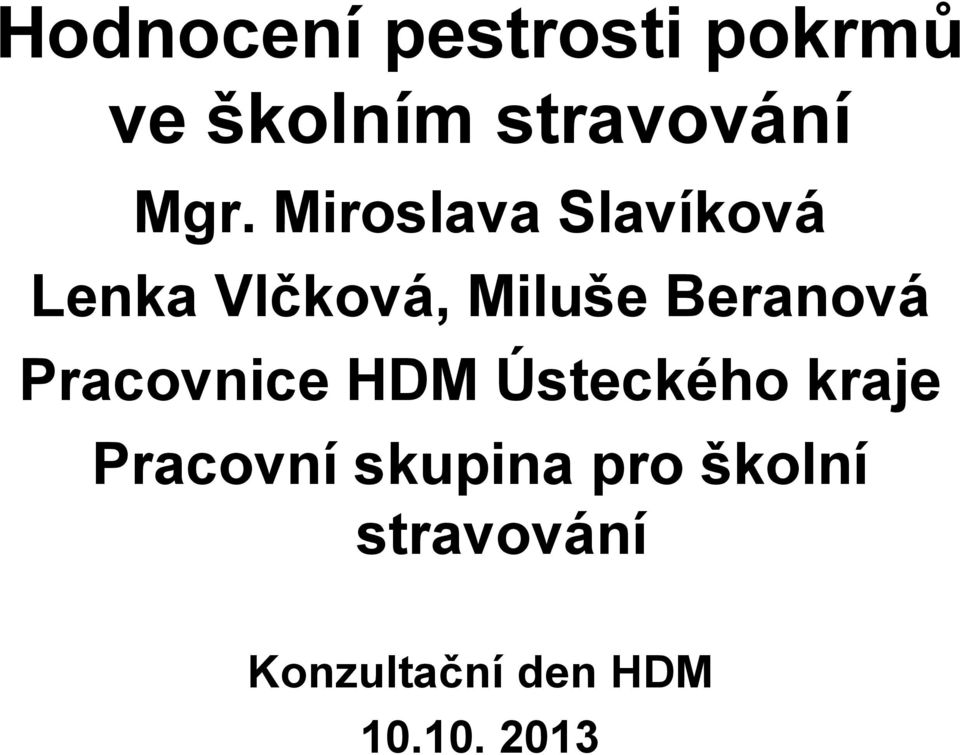 Beranová Pracovnice HDM Ústeckého kraje Pracovní