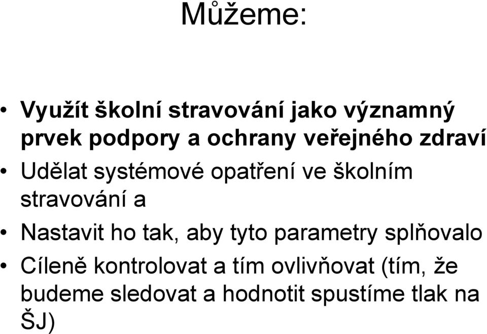 stravování a Nastavit ho tak, aby tyto parametry splňovalo Cíleně