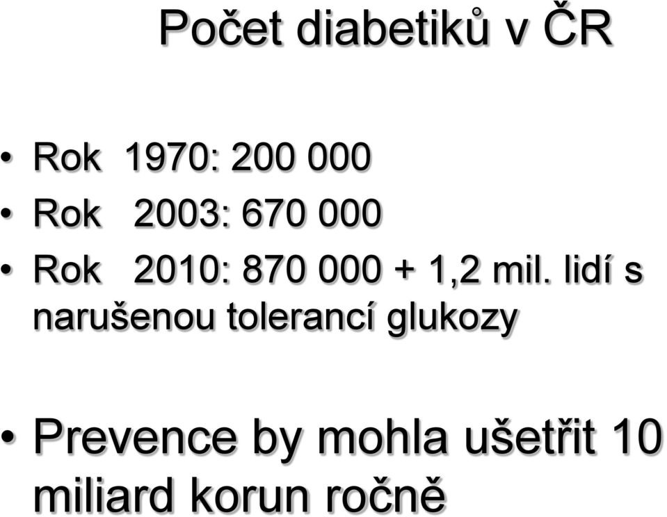 lidí s narušenou tolerancí glukozy