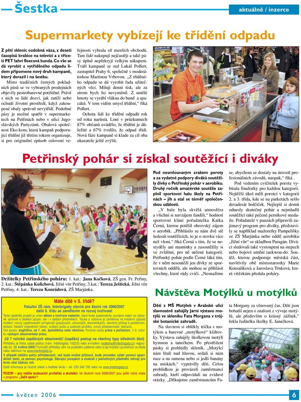 Místo tradičních černých pokladních pásů se ve vybraných prodejnách objevily pestrobarevné potištěné.
