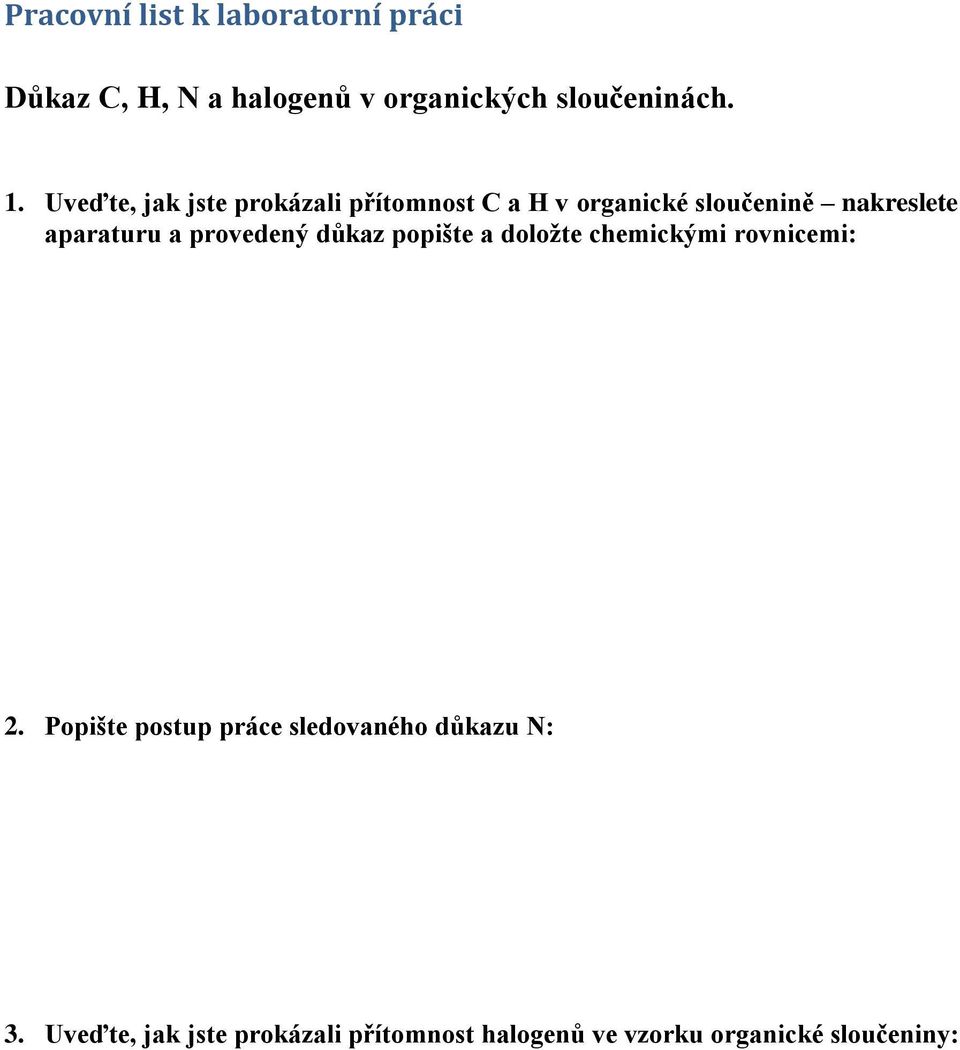 provedený důkaz popište a doložte chemickými rovnicemi: 2.