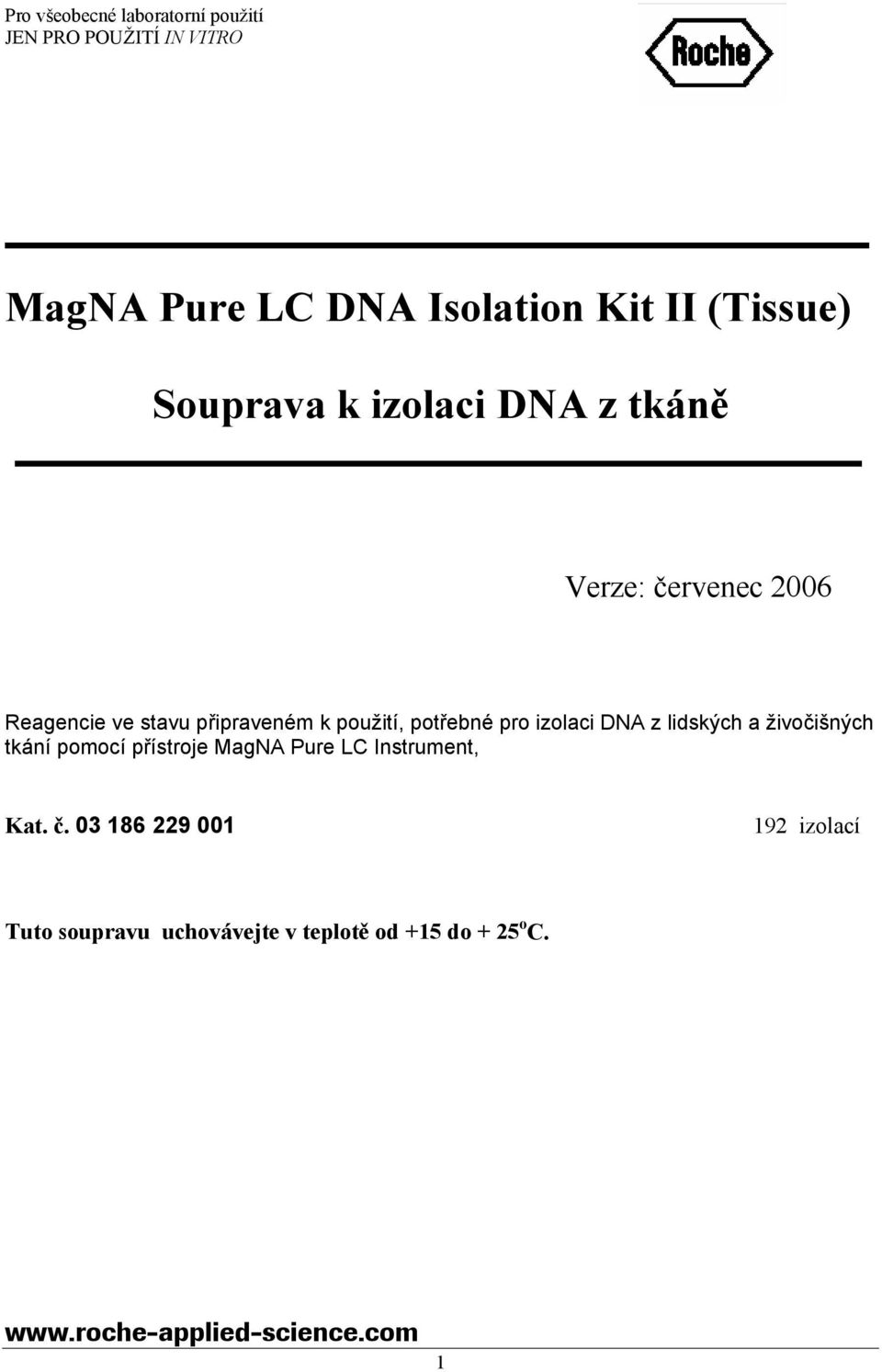 použití, potřebné pro izolaci DNA z lidských a živočišných tkání pomocí přístroje MagNA Pure LC