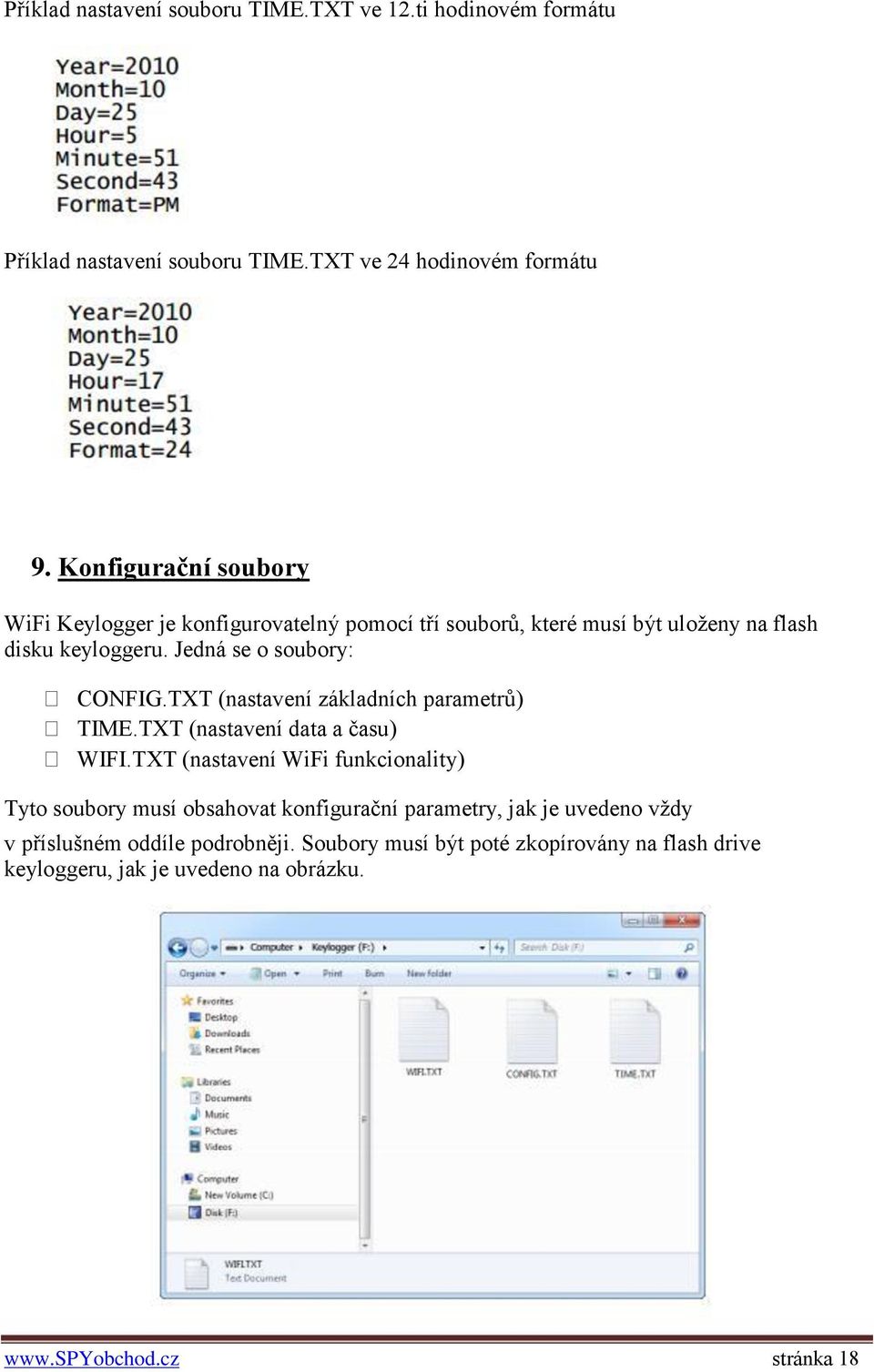 Jedná se o soubory: CONFIG.TXT (nastavení základních parametrů) TIME.TXT (nastavení data a času) WIFI.