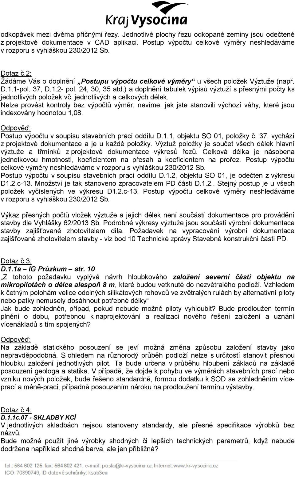 24, 30, 35 atd.) a doplnění tabulek výpisů výztuží s přesnými počty ks jednotlivých položek vč. jednotlivých a celkových délek.