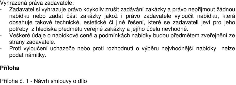 hlediska p edm tu ve ejné zakázky a jejího ú elu nevhodné.