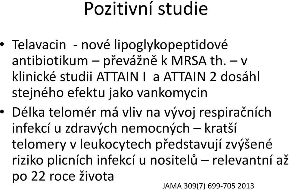 vliv na vývoj respiračních infekcí u zdravých nemocných kratší telomery v leukocytech