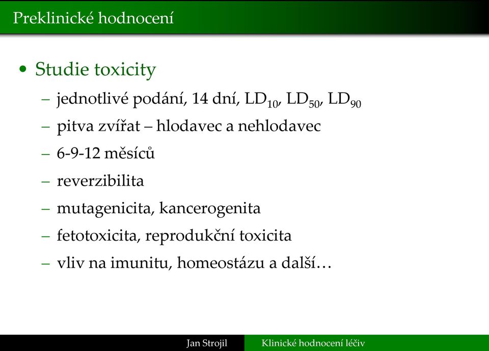 6-9-12 měsíců reverzibilita mutagenicita, kancerogenita